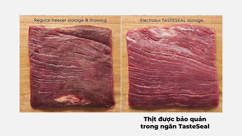 Thịt được bảo quản trong ngăn TasteSeal vẫn giữ được kết cấu và độ tươi ngon