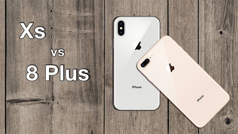 So sánh iPhone 8 plus và XS