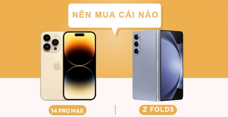 Nên mua Z Fold5 hay iPhone 14 Pro Max