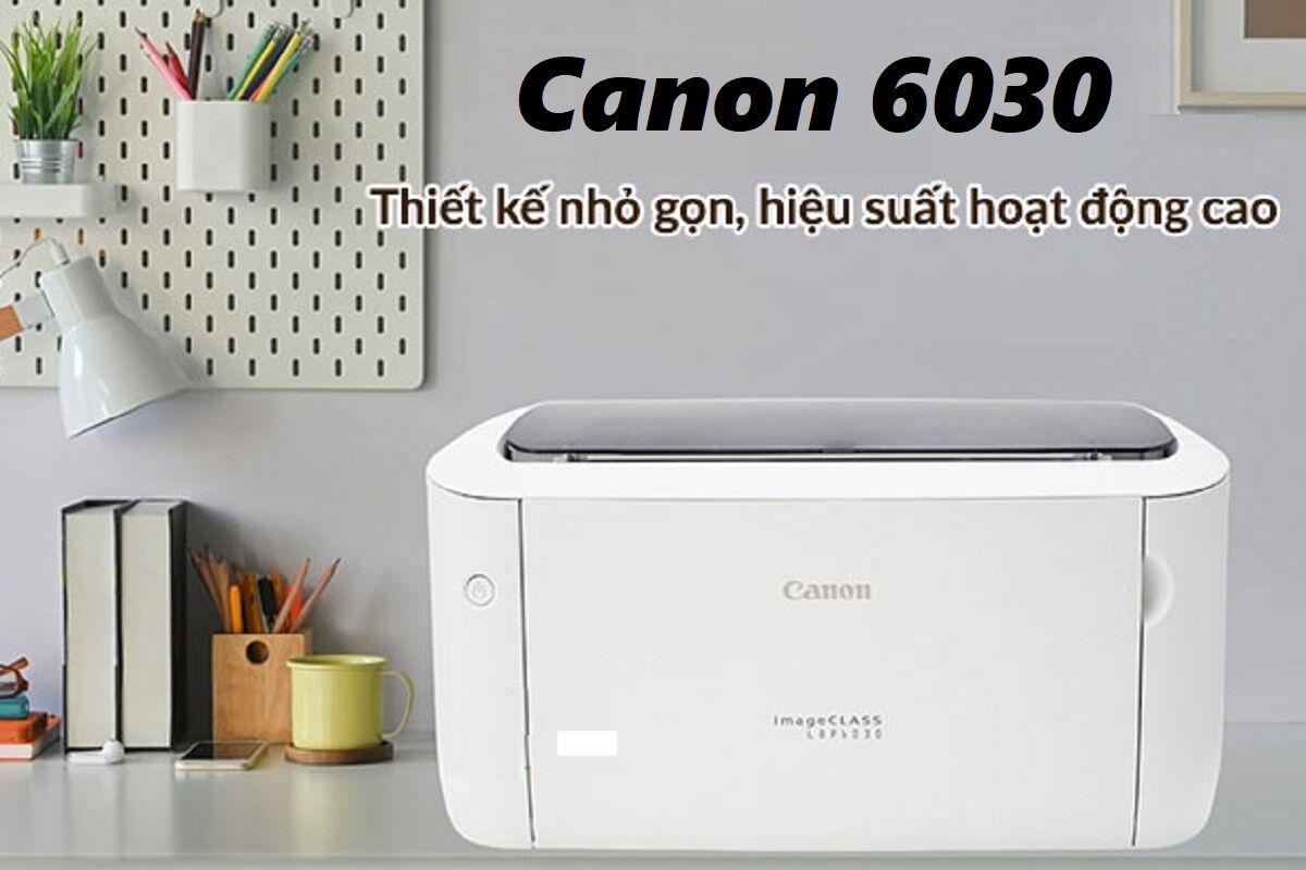 Đánh giá máy in Canon LBP6030: Giá rẻ chỉ hơn 2 triệu mà chất lượng in ấn cực tốt